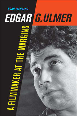 Edgar G. Ulmer: A Filmmaker at the Margins Volume 48