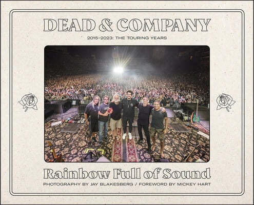 Dead & Company: Rainbow Full of Sound: 2015-2023: The Touring Years