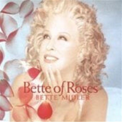 Bette Midler / Bette Of Roses (B)