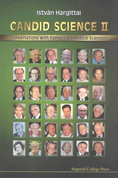 Candid Science II: Conversations with Famous Biomedical Scientists