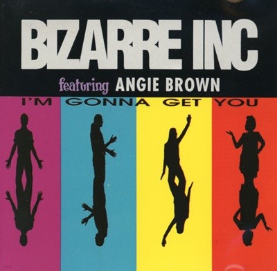 비자르 아이엔씨 - Bizarre Inc Featuring Angie Brown - I'm Gonna Get You [Single] [U.S발매]
