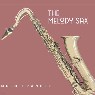 Mulo Francel — The Melody Sax 앨범 커버