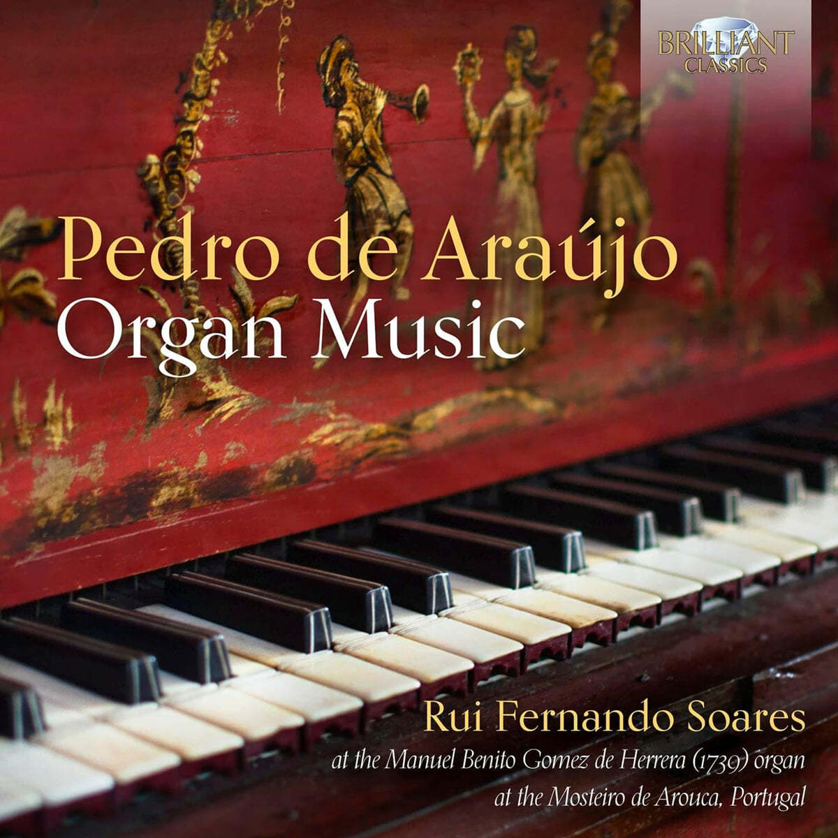 Rui Fernando Soares 아라우조: 오르간 독주곡 모음집 (De Ara&#250;jo: Organ Music)