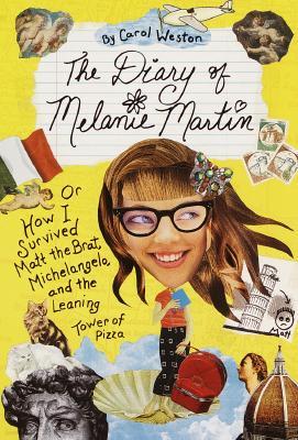 [߰-] The Diary of Melanie Martin: Or How I Survived Matt the Brat, Michelangelo, and the Leaning Tower of Pizza