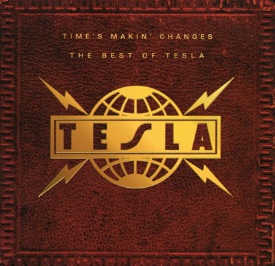 테슬라 - Tesla - Time's Makin' Changes The Best Of Tesla [U.S발매]