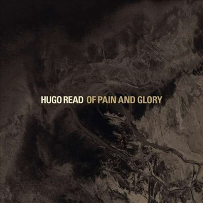 Hugo Read - Of Pain & Glory (CD)