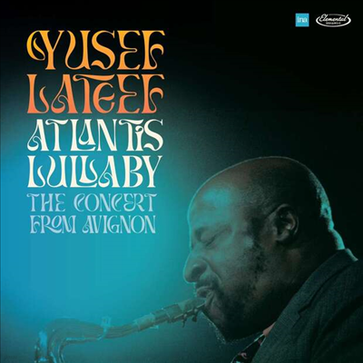 Yusef Lateef - Atlantis Lullaby: The Concert From Avignon (2CD)