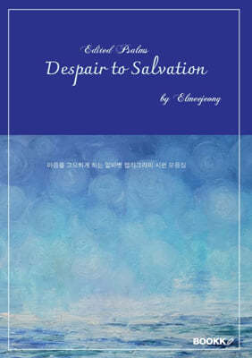 Despair to Salvation