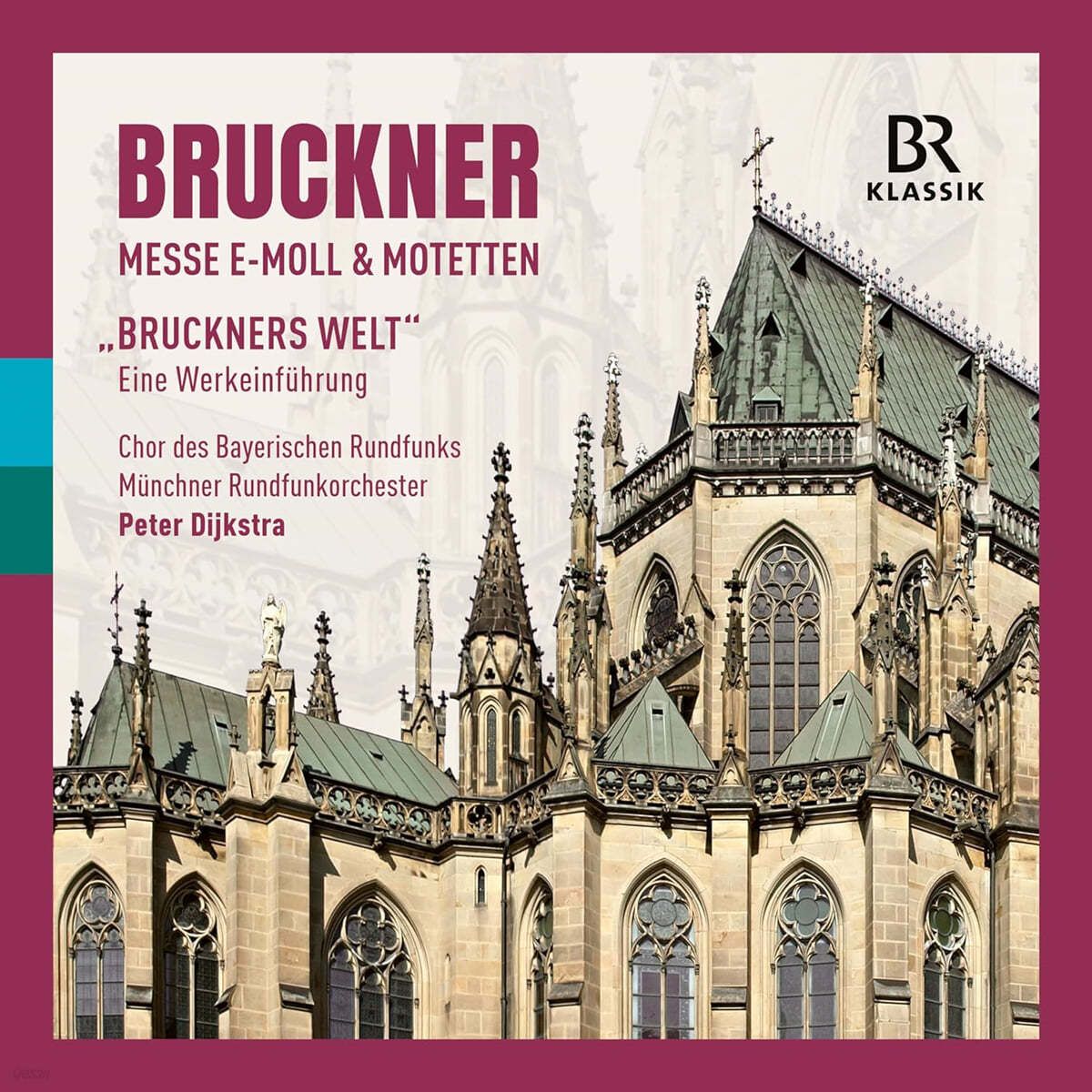 Peter Dijkstra 브루크너: 미사 2번, 모테트 외 (Bruckner: Mass, Motets, 'BRUCKNER'S WORLD')