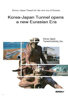 Korea-Japan Tunnel opens a new Eurasian Era