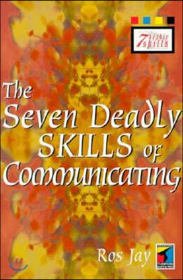 Seven Deadly Skills of Communicating