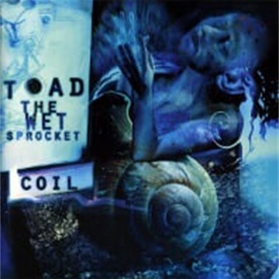 Toad The Wet Sprocket / Coil ()