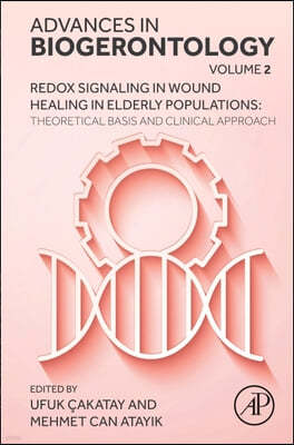 Redox Signaling in Wound Healing in Elderly Populations: Theoretical Basis and Clinical Approach Volume 2