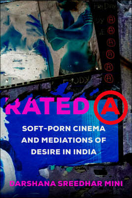 Rated a: Soft-Porn Cinema and Mediations of Desire in India Volume 8