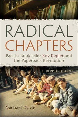 Radical Chapters: Pacifist Bookseller Roy Kepler and the Paperback Revolution, Revised Edition