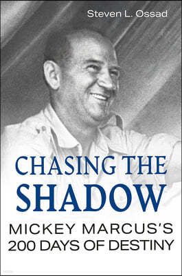 Chasing the Shadow: Mickey Marcus's 200 Days of Destiny