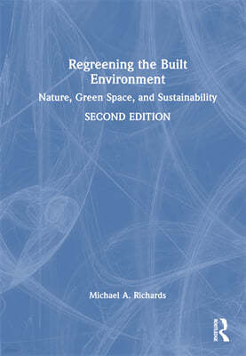 Regreening the Built Environment: Nature, Green Space, and Sustainability