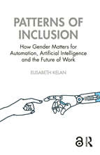 Patterns of Inclusion: How Gender Matters for Automation, Artificial Intelligence and the Future of Work