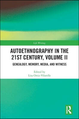 Autoethnography in the 21st Century, Volume II