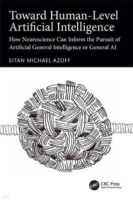 Towards Human-Level Artificial Intelligence: How Neuroscience Can Inform the Pursuit of Artificial General Intelligence or General AI