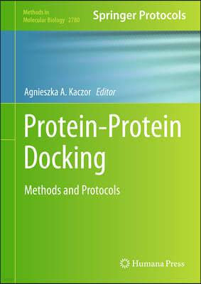Protein-Protein Docking: Methods and Protocols