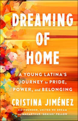 Dreaming of Home: A Young Latina's Journey to Pride, Power, and Belonging