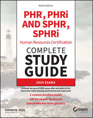 Phr, Phri and Sphr, Sphri Professional in Human Resources Certification Complete Study Guide: 2024 Exams