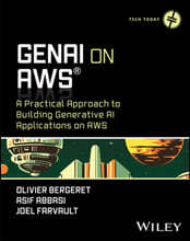 Genai on AWS: A Practical Approach to Building Generative AI Applications on AWS