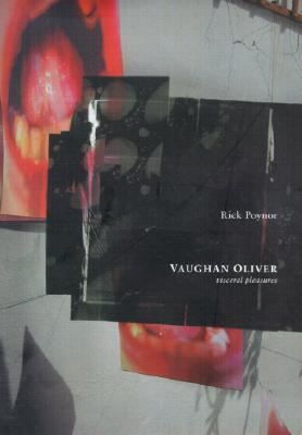 Vaughan Oliver: Visceral Pleasures