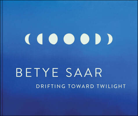 Betye Saar: Drifting Toward Twilight