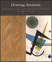 Drawing Attention: Selected Works on Paper from the Renaissance to Modernism