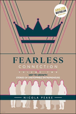 Fearless Connection Volume Two: Entrepreneurs who made it happen