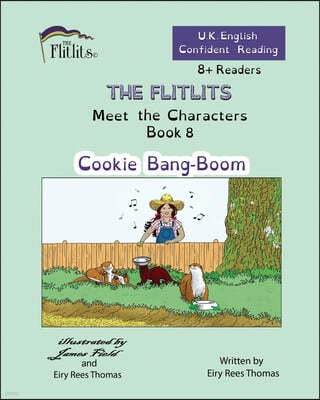 THE FLITLITS, Meet the Characters, Book 8, Cookie Bang-Boom, 8+Readers, U.K. English, Confident Reading: Read, Laugh and Learn