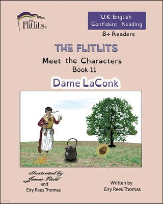 THE FLITLITS, Meet the Characters, Book 11, Dame LaConk, 8+Readers, U.K. English, Confident Reading: Read, Laugh and Learn