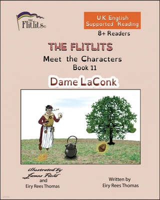 THE FLITLITS, Meet the Characters, Book 11, Dame LaConk, 8+Readers, U.K. English, Supported Reading: Read, Laugh and Learn
