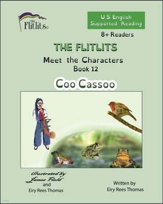 THE FLITLITS, Meet the Characters, Book 12, Coo Cassoo, 8+Readers, U.S. English, Supported Reading: Read, Laugh, and Learn