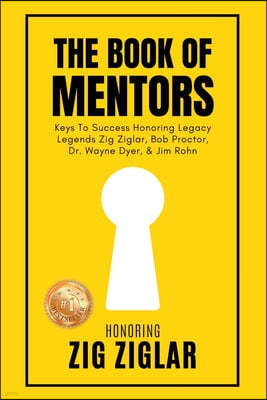 The Book of Mentors - Honoring Legacy Legend Zig Ziglar