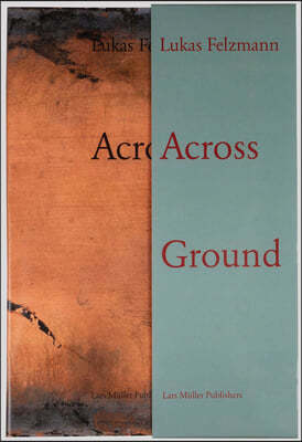 Lukas Felzmann: Across Ground: Book Set