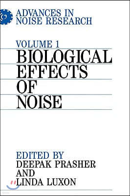 Advances in Noise Research, Volume 1: Biological Effects of Noise