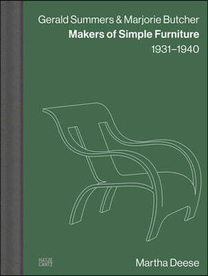 Gerald Summers & Marjorie Butcher: Makers of Simple Furniture: 1931-1940