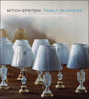 Mitch Epstein: Family Business: 20th Anniversary Edition