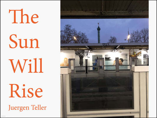 Juergen Teller: The Sun Will Rise