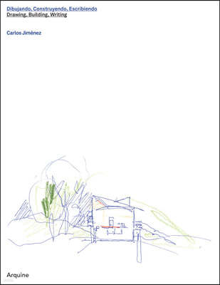 Carlos Jiménez: Drawing, Building, Writing