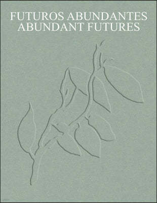 Abundant Futures: Works from the Tba21 Thyssen-Bornemisza Art Contemporary Collection