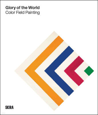 Glory of the World: Color Field Painting: 1950s to 1983