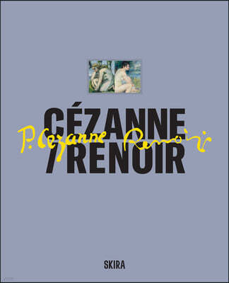 Cézanne/Renoir: Masterpieces from the Musée de l'Orangerie and the Musée d'Orsay