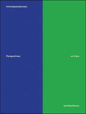 Interdependencies: Perspectives on Care and Resilience