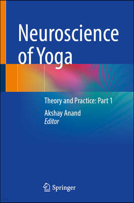 Neuroscience of Yoga: Theory and Practice: Part 1