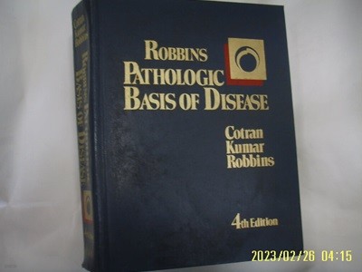 Cotran. Kumar 외 / SAUNDERS 외국판 / Robbins Pathologic Basis of Disease - 4th -사진.꼭상세란참조