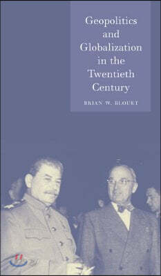 Geopolitics and Globalization in the Twentieth Century